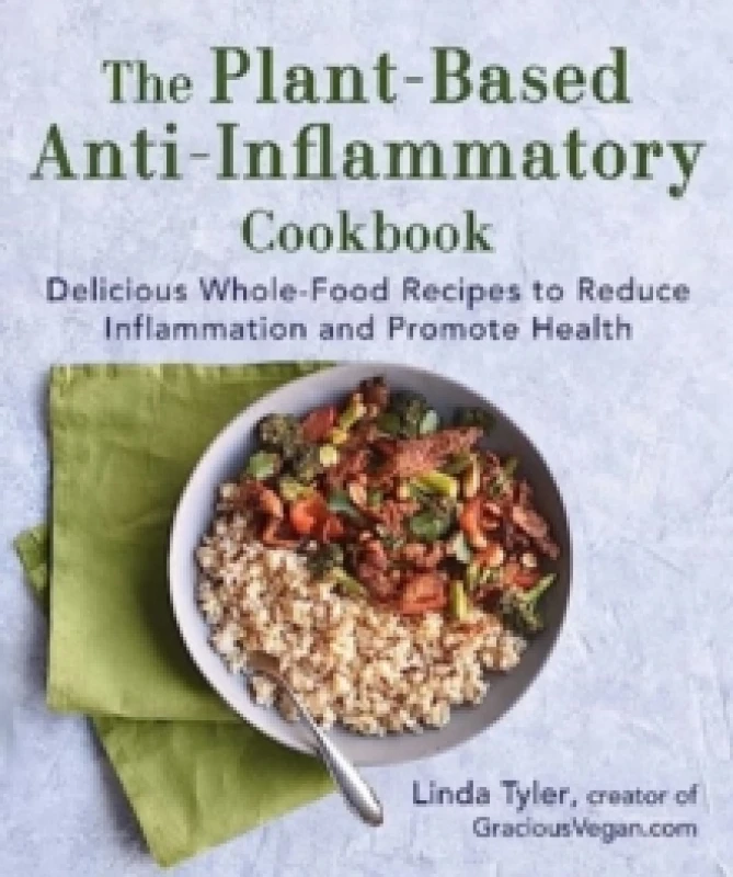 Image of plant based anti inflammatory cookbook delicious whole food recipes to redu 9781510777354