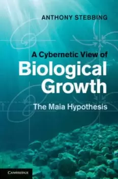 Image of A cybernetic view of biological growth by Tony Stebbing