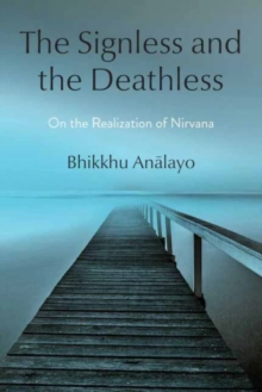 Image of The Signless and the Deathless : On the Realization of Nirvana Hardback