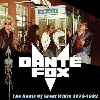 Image of Dante Fox - The Roots of Great White 1978-1982 CD
