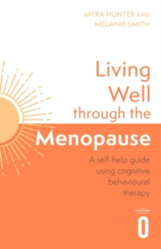 Image of living well through the menopause an evidence based cognitive behavioural g 9781472148384