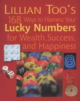 Image of Lillian Toos 168 ways to harness your lucky numbers by Lillian Too