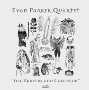 Image of All Knavery and Collusion by Evan Parker Quartet CD Album