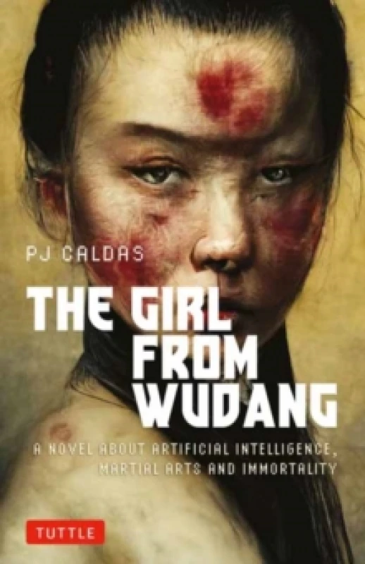 Image of The Girl from Wudang : A Novel About Artificial Intelligence, Martial Arts and Immortality Paperback / softback