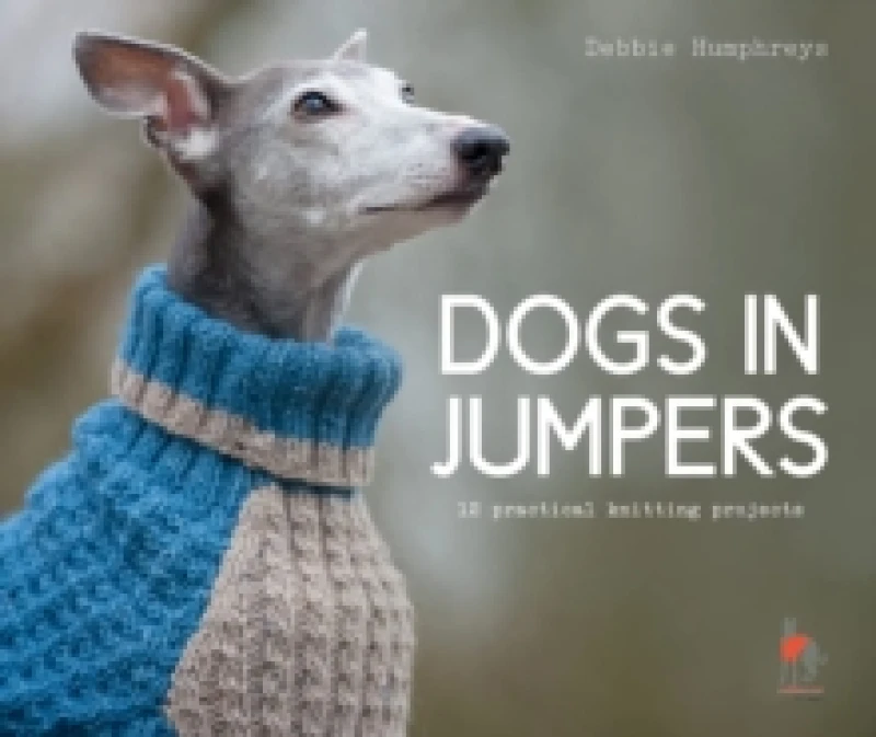 Image of Dogs in Jumpers : 12 Practical Knitting Projects Paperback / softback