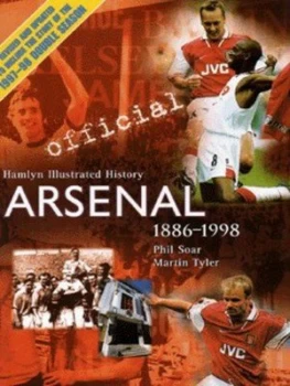 Image of Arsenal 1886-1998 by Phil Soar and Martin Tyler Hardback