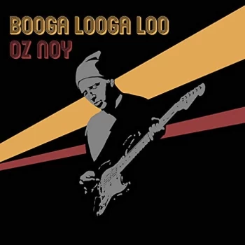Image of Oz Noy - Booga Looga Loo CD