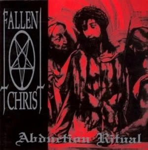Image of Abduction Ritual by Fallen Christ CD Album