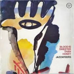 Image of Jazzateers - Blood Is Sweeter Than Honey Vinyl