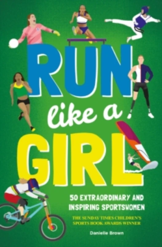 Image of Run Like A Girl : 50 Extraordinary and Inspiring Sportswomen Paperback / softback