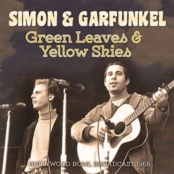 Image of Green Leaves & Yellow Skies Hollywood Bowl Broadcast 1968 by Simon & Garfunkel CD Album