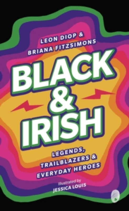 Image of Black & Irish : Legends, Trailblazers & Everyday Heroes Paperback / softback