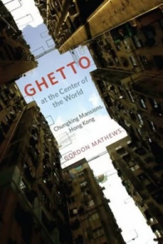 Image of Ghetto at the Center of the World by Gordon Mathews Book