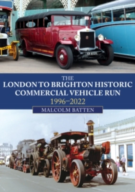 Image of The London to Brighton Historic Commercial Vehicle Run: 1996-2022 Paperback / softback