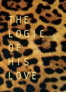 Image of The Logic of His Love
