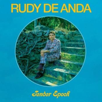 Image of Rudy De Anda - Tender Epoch Vinyl