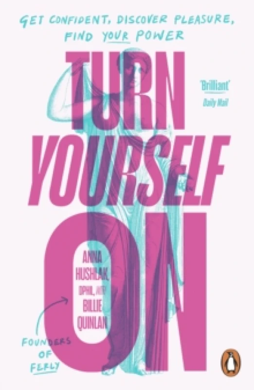 Image of Turn Yourself On : Get Confident, Discover Pleasure, Find Your Power Paperback / softback