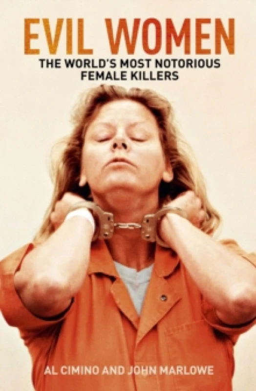Image of Evil Women : The Worlds Most Notorious Female Killers Paperback / softback