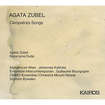 Image of Agata Zubel, Katarzyna Duda, Klangforum Wien - Agata Zubel: Cleopatra's Songs CD