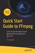 Image of quick start guide to ffmpeg learn to use the open source multimedia process