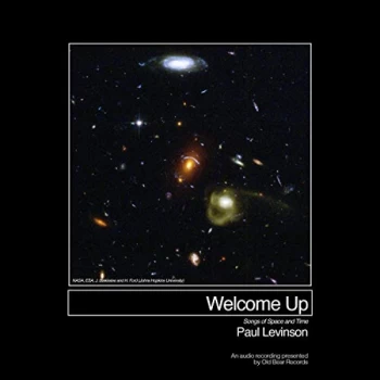 Image of Paul Levinson - Welcome Up (Songs Of Space And Vinyl