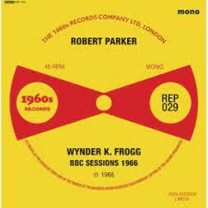Image of Robert Parker Wynder K. Frogg - BBC Sessions 1966 Vinyl