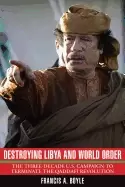 Image of destroying libya and world order the three decade u's campaign to terminate