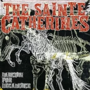 Image of Dancing for Decadence by The Sainte Catherines CD Album