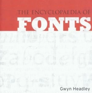 Image of The Encyclopedia of Fonts by Gwyn Headley Paperback