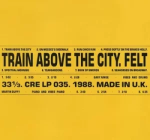 Image of Train Above the City by Felt Vinyl Album