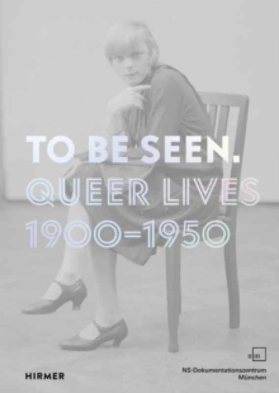 Image of To Be Seen : Queer Lives 1900 - 1950 Paperback / softback