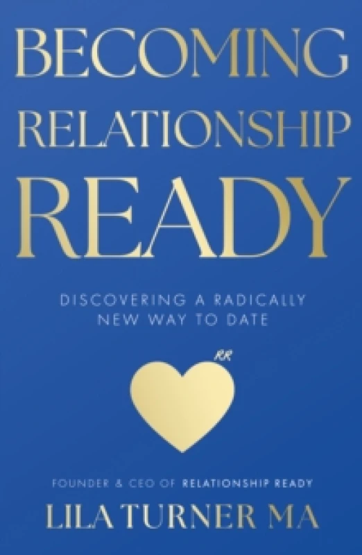 Image of Becoming Relationship Ready : Discovering a radically new way to date Paperback / softback