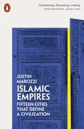 Image of islamic empires fifteen cities that define a civilization anglais