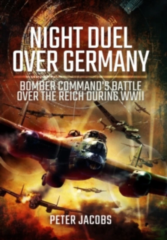 Image of Night Duel Over Germany : Bomber Command's Battle Over the Reich During WWII Paperback / softback