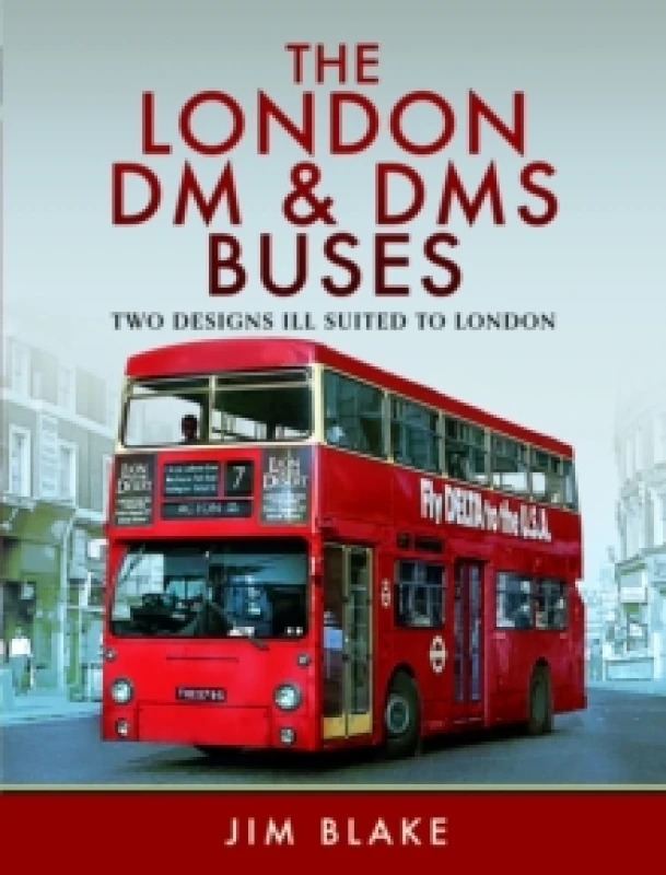 Image of The London DM and DMS Buses - Two Designs Ill Suited to London Hardback