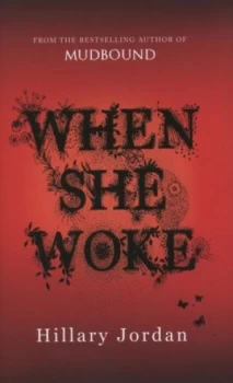 Image of When She Woke by Hillary Jordan Hardback