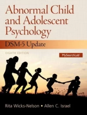 Image of Abnormal child and adolescent psychology with DSM-5 updates by Rita Wicks-Nelson