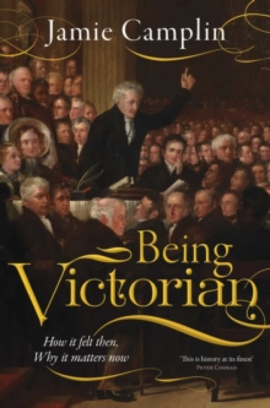 Image of Being Victorian : How it felt then, Why it matters now Hardback