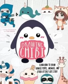 Image of Drawing Chibi : Learn How to Draw Kawaii People, Creatures, and Other Utterly Cute Stuff