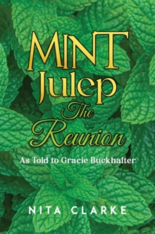 Image of Mint Julep: The Reunion : As Told to Gracie Buckhalter Paperback / softback
