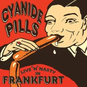 Image of Live N Nasty in Frankfurt by Cyanide Pills Vinyl Album