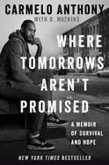 Image of where tomorrows arent promised a memoir of survival and hope