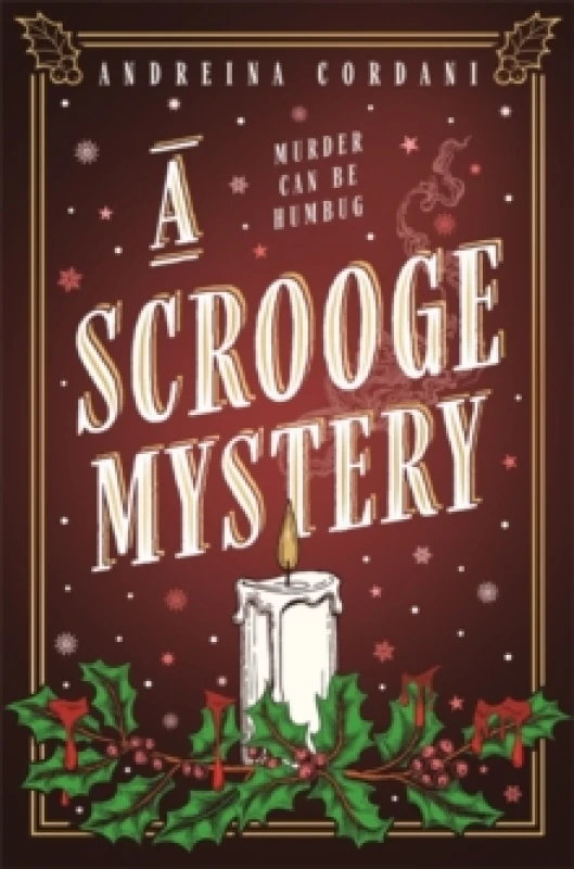 Image of A Scrooge Mystery : The perfect festive whodunnit featuring Dickens' beloved miser, Ebenezer Scrooge Hardback
