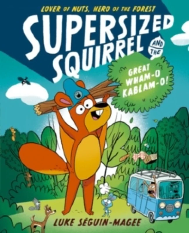Image of Supersized Squirrel and the Great Wham-o-Kablam-o! Paperback / softback