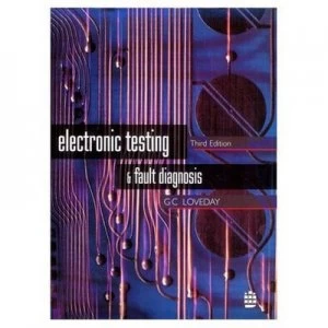 Image of Electronic Testing and Fault Diagnosis by Mr G. Loveday Book