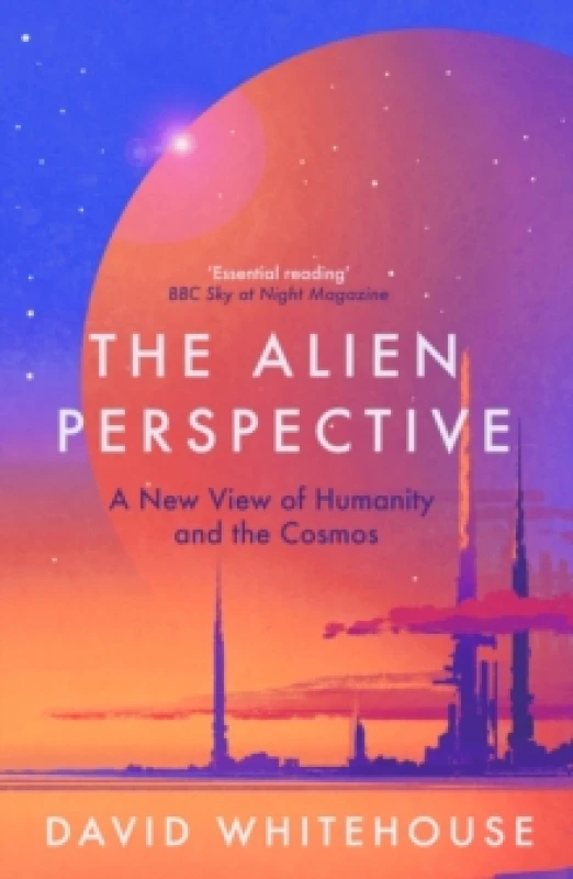 Image of The Alien Perspective : A New View of Humanity and the Cosmos Paperback / softback