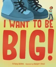 Image of I Want to Be Big!
