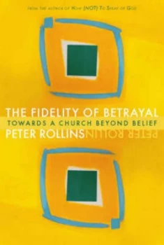 Image of The Fidelity of Betrayal by Peter Rollins Book