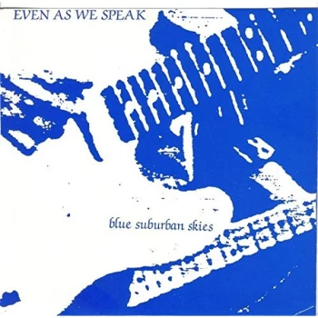 Image of Even As We Speak - Blue Suburban Skies Vinyl