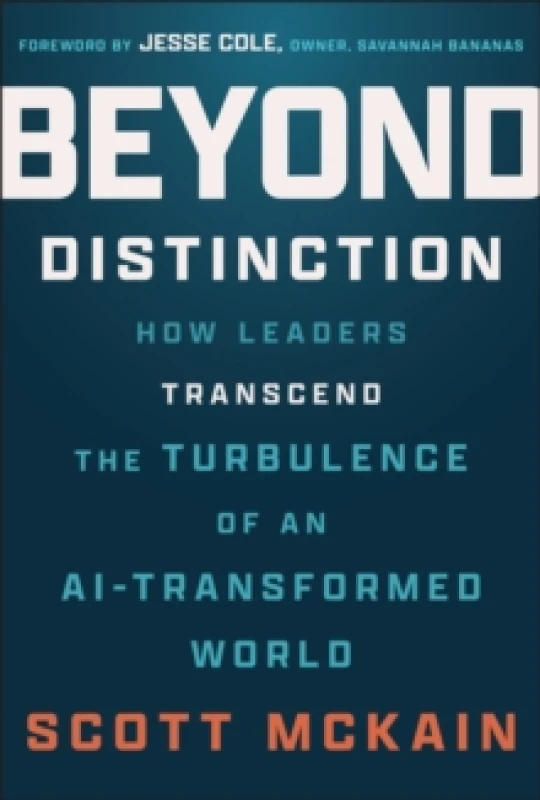 Image of Beyond Distinction : How Leaders Transcend the Turbulence of an AI-Transformed World Hardback